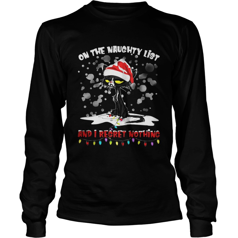 Black cat on the naughty list and I regret nothing Christmas LongSleeve