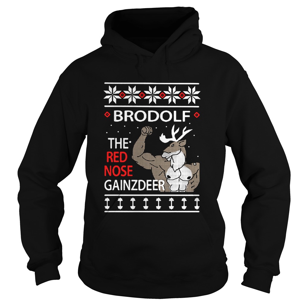 Brodolf The Rednosed Gainz Deer Ugly Christmas Hoodie