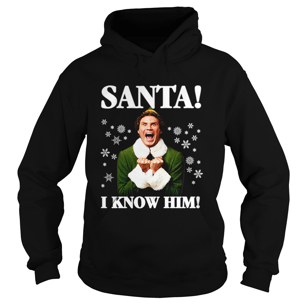 Buddy The Elf Movie Santa I know Him Funny Holiday Hoodie