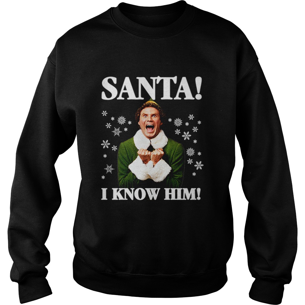 Buddy The Elf Movie Santa I know Him Funny Holiday Sweatshirt