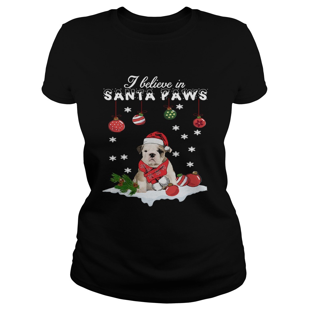 Bulldog I believe in Santa Paws Christmas Classic Ladies