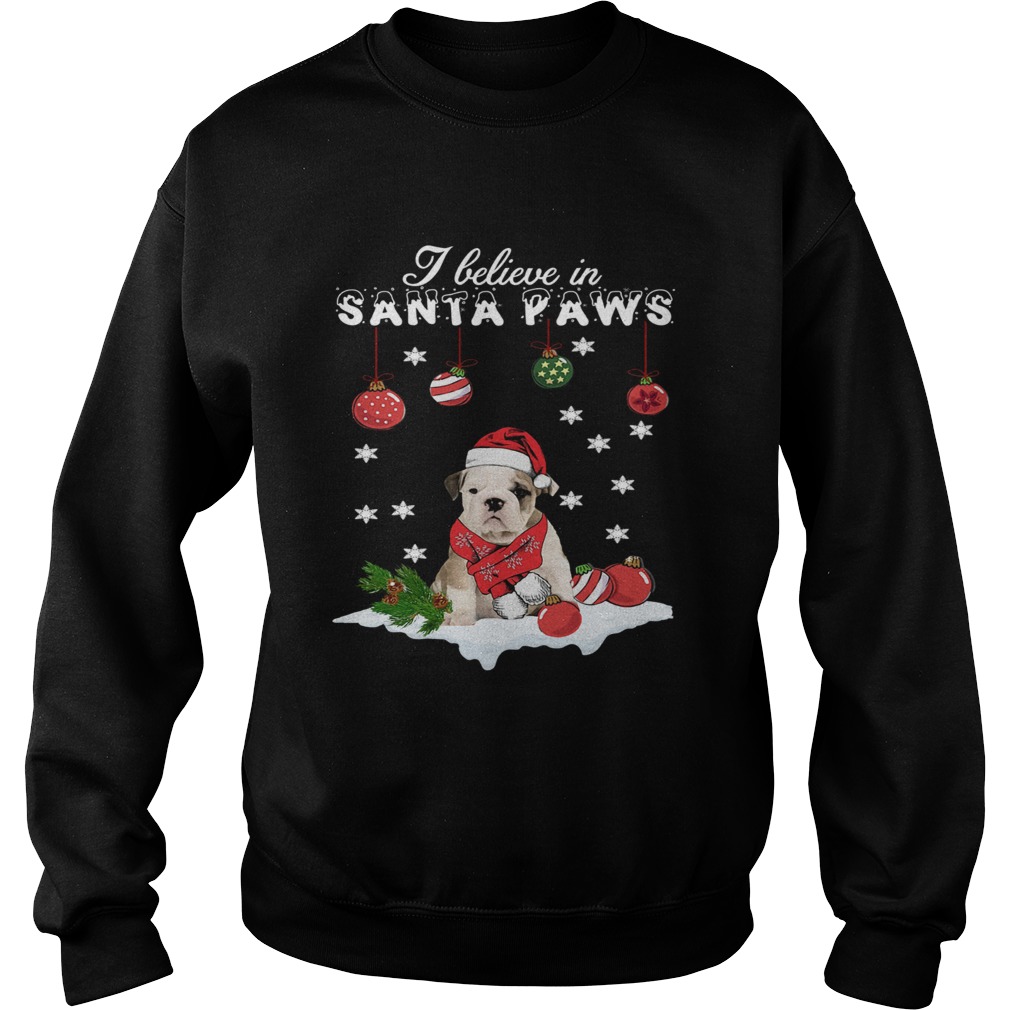 Bulldog I believe in Santa Paws Christmas Sweatshirt