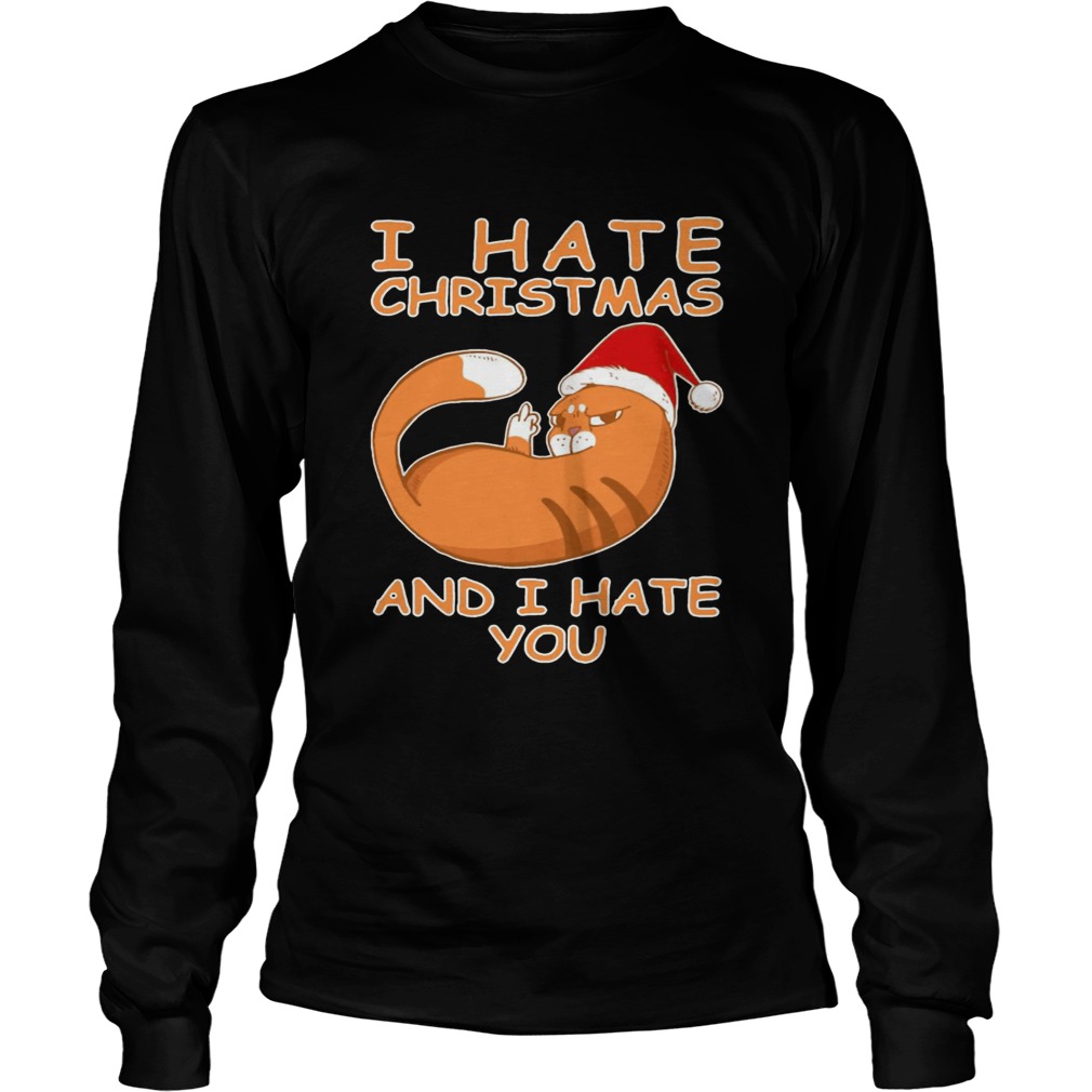 Cat I hate Christmas and I hate you LongSleeve