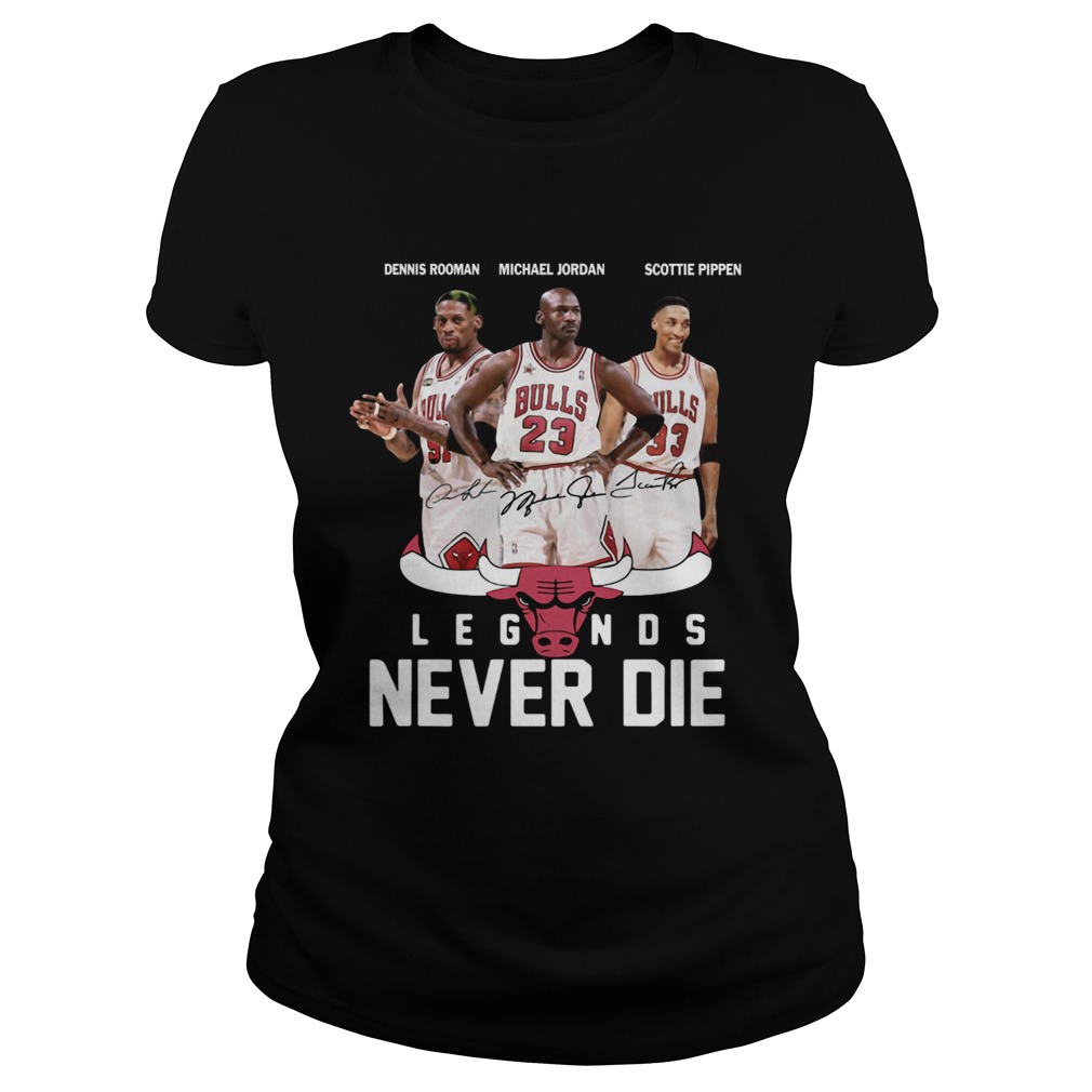 Chicago Bulls NBA Legends never die Classic Ladies