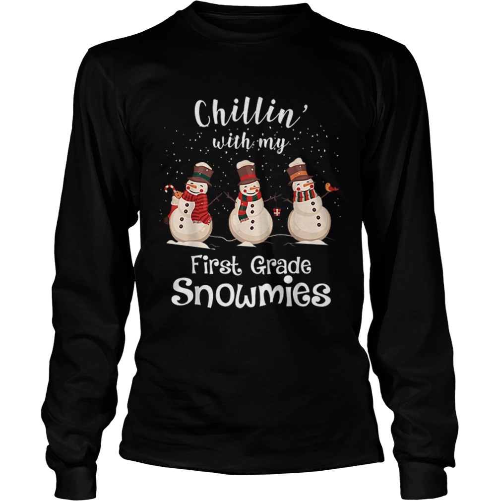 Chillin With My First Grade Snowmies Merry Christmas LongSleeve