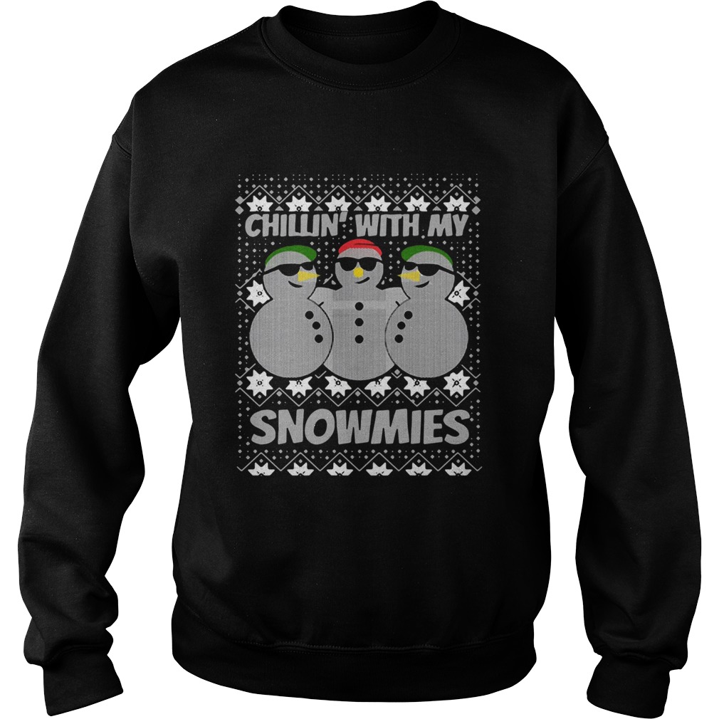 Chillin With My Snowmies Ugly Christmas Sweatshirt