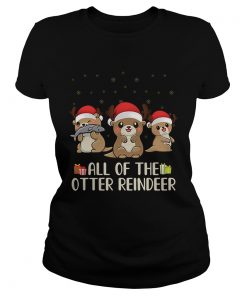 Christmas All of the otter reindeer Merry Ottermas  Classic Ladies