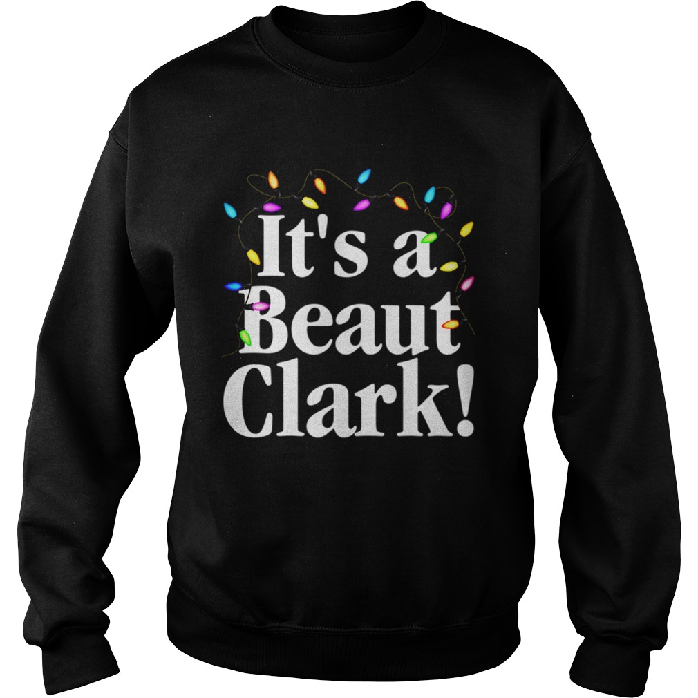 Christmas Vacation Its A Beaut Clark Christmas Lights Sweatshirt