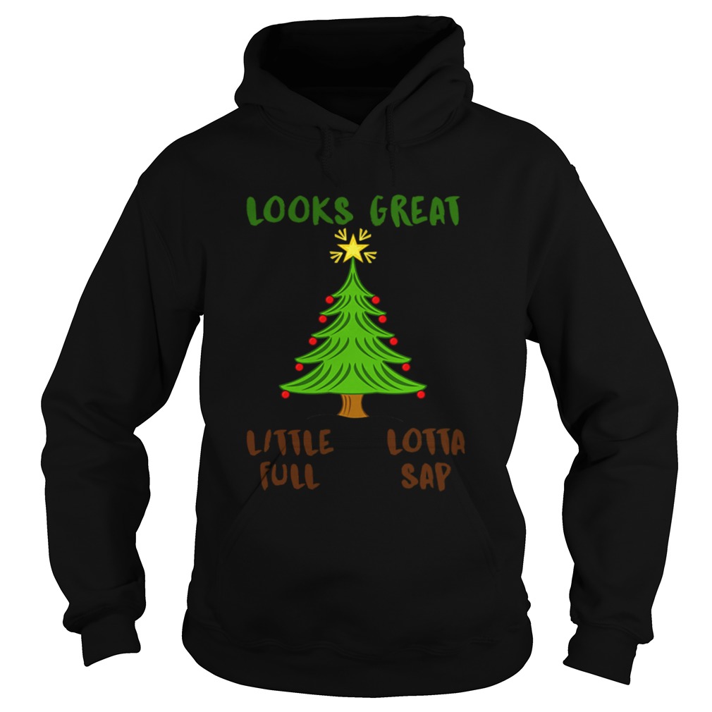 Christmas Vacation Looks Great Little Full Lotta Sap Hoodie