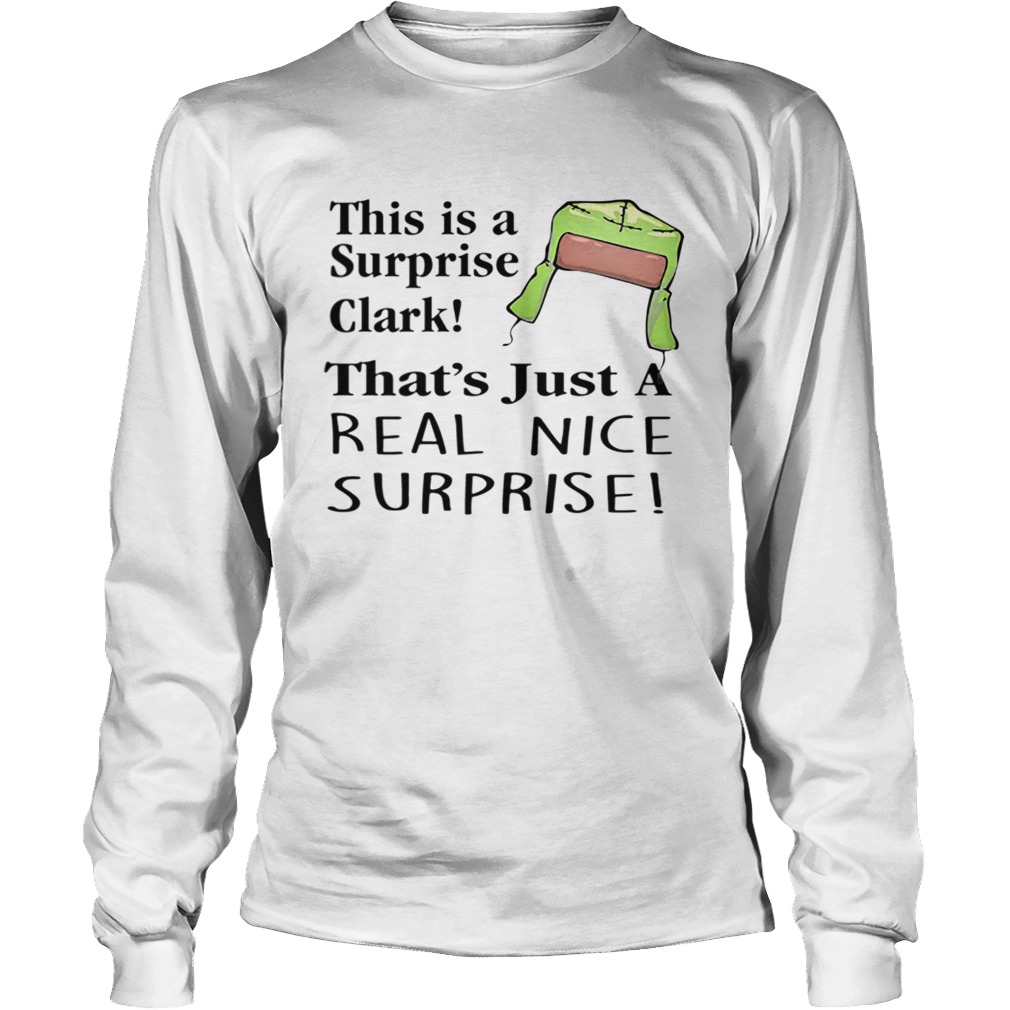 Christmas Vacation This Is A Surprise Clark Cousin Eddie Quote LongSleeve