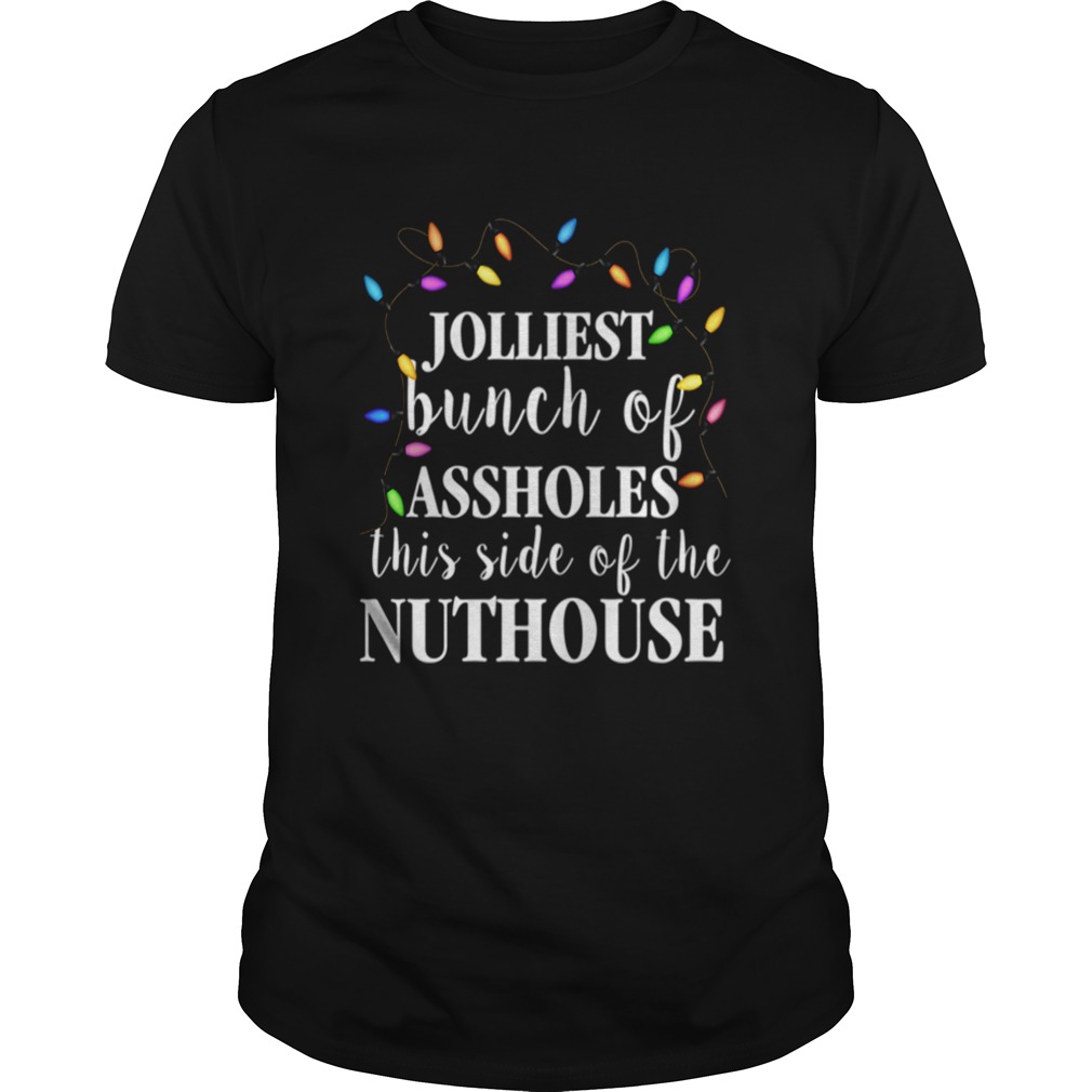 Clark Griswold Christmas Jolliest Bunch Of Assholes This Side Of The Nuthouse shirt