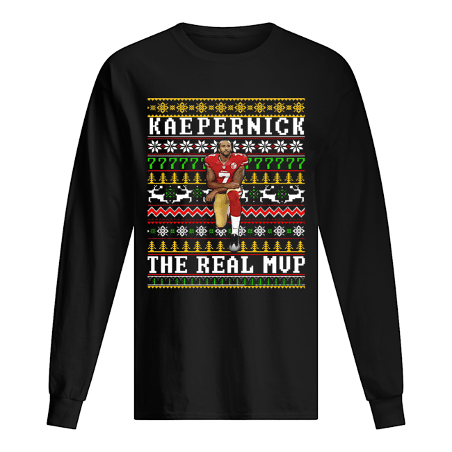 Colin Kaepernick the real MVP ugly christmas Long Sleeved T-shirt 