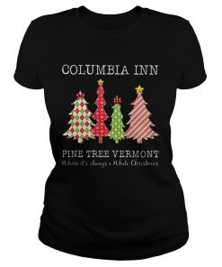 Columbia inn pine tree vermont where its always a White Christmas  Classic Ladies