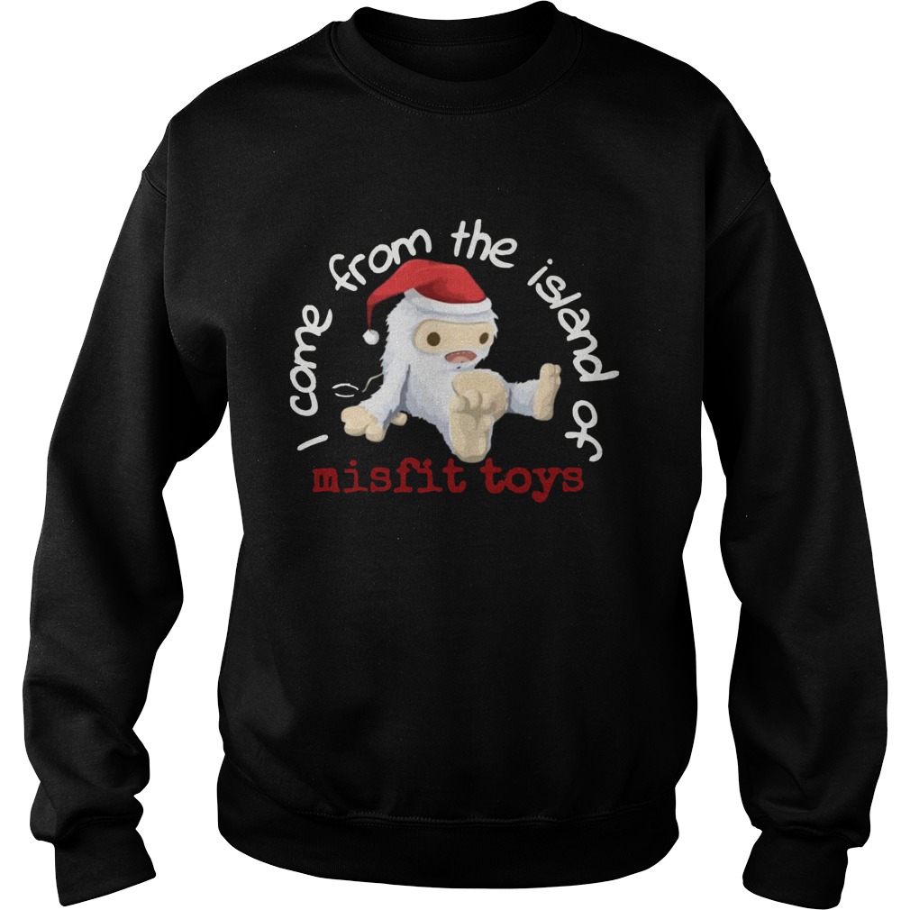 Come from the island of misfit toys Christmas Sweatshirt