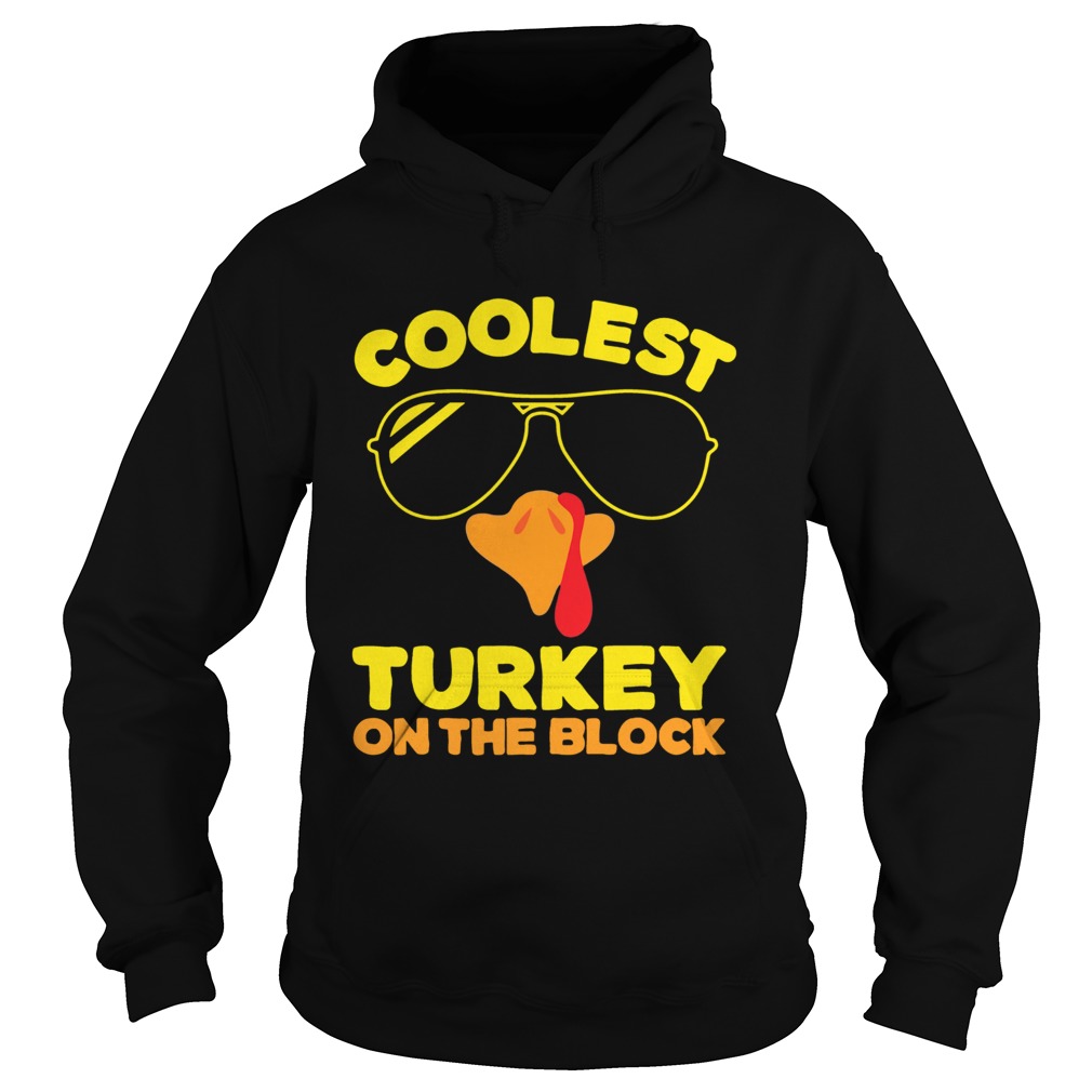 Coolest Turkey On The Block Hoodie