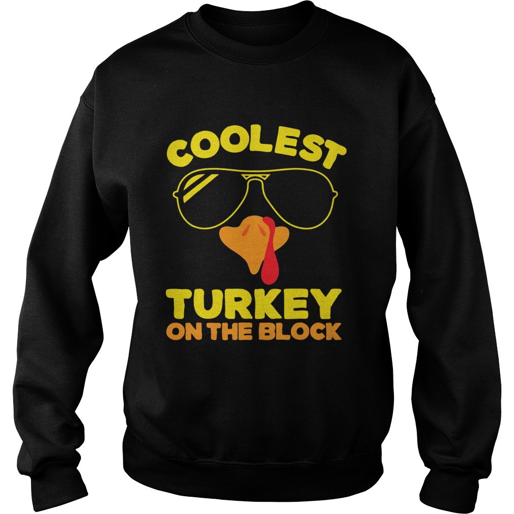 Coolest Turkey On The Block Sweatshirt