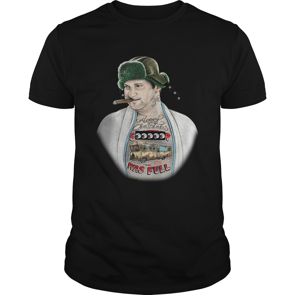 Cousin Eddie Merry Christmas shitter was full shirt