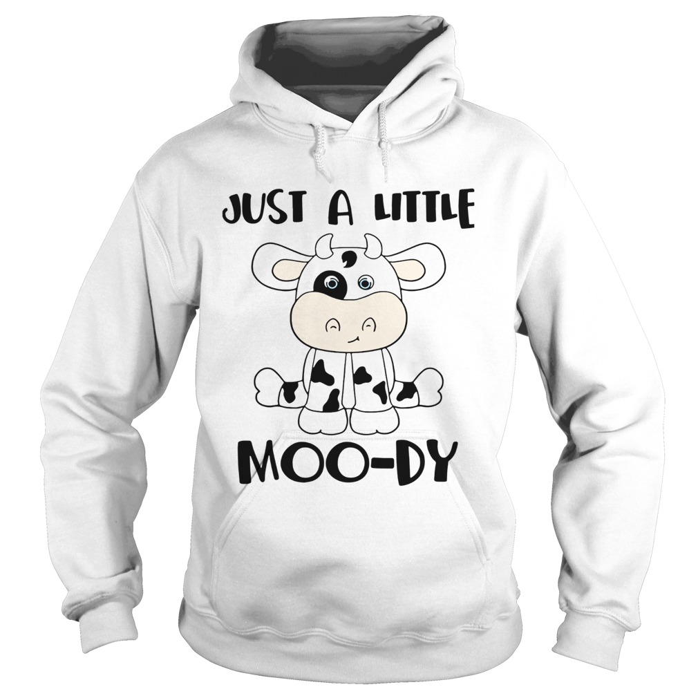 Cow Milk Just A Little Moody Hoodie