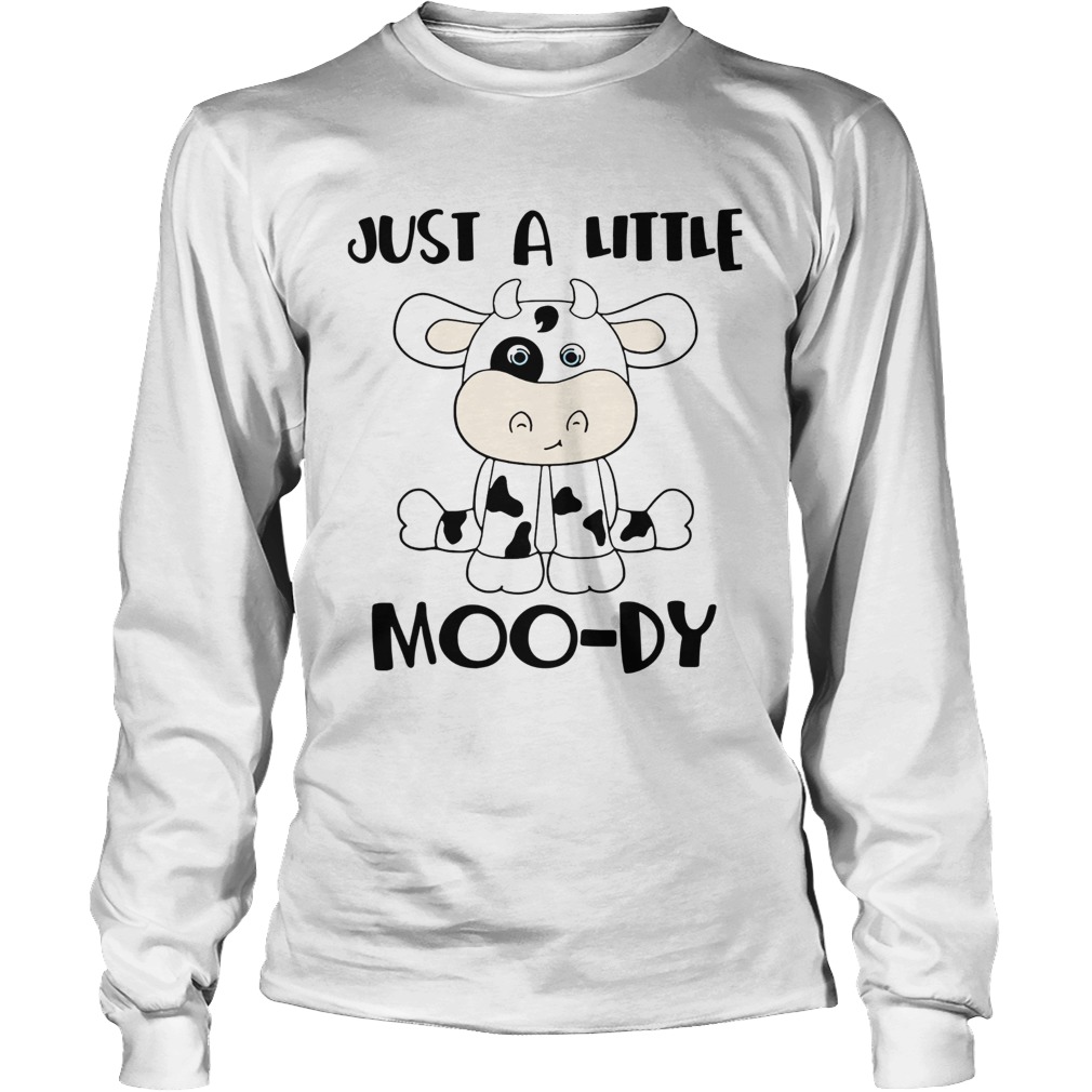 Cow Milk Just A Little Moody LongSleeve