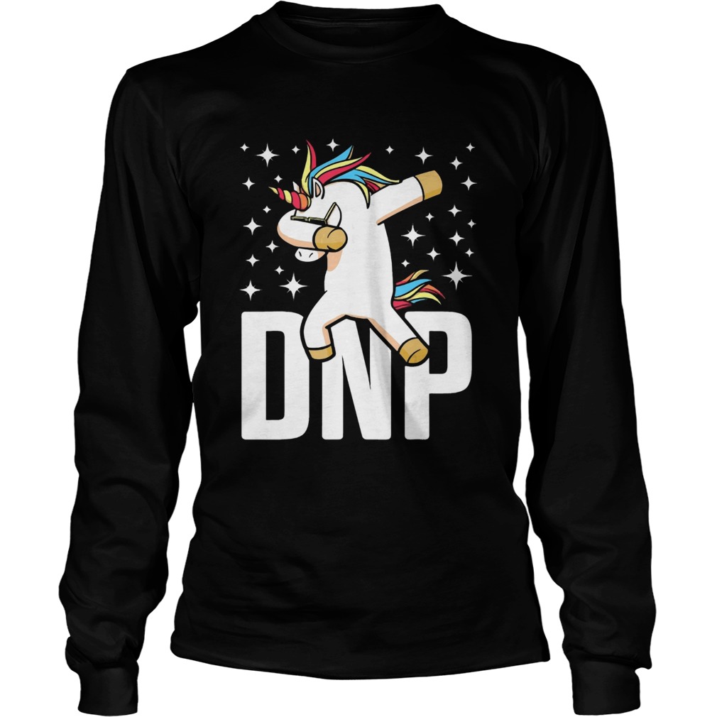 DNP Doctor Of Nursing Practice Dabbing Unicorn RN Nurse LongSleeve