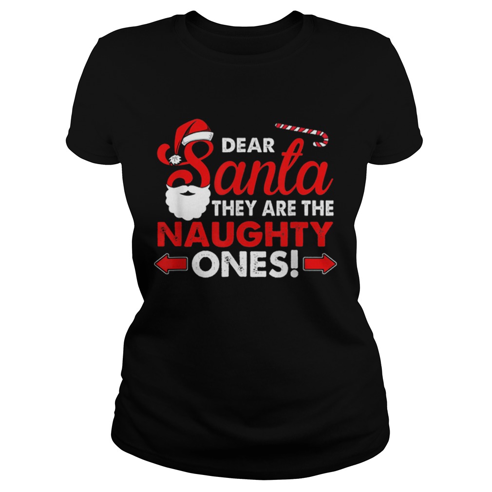 Dear Santa They Are The Naughty Ones Funny Gift Christmas Classic Ladies