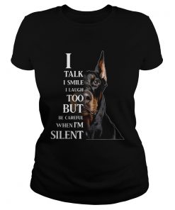 Dobermann I Talk I Smile I Laugh Too But Be Careful When Im Silent  Classic Ladies