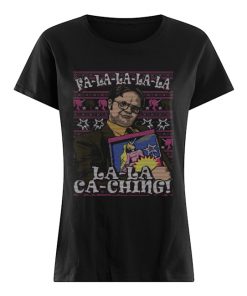 Dwight Schrute Fa La La La La La Ca Ching Ugly Christmas  Classic Women's T-shirt