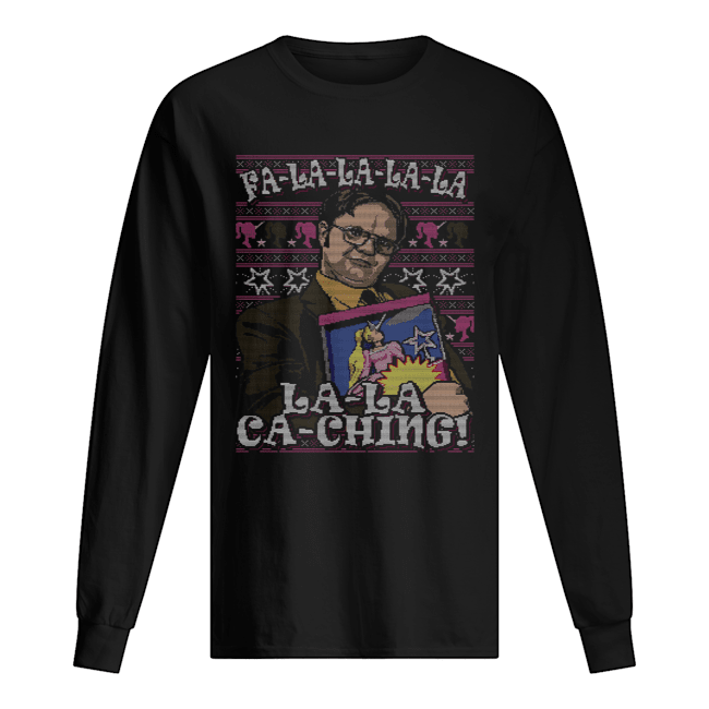 Dwight Schrute Fa La La La La La Ca Ching Ugly Christmas Long Sleeved T-shirt 