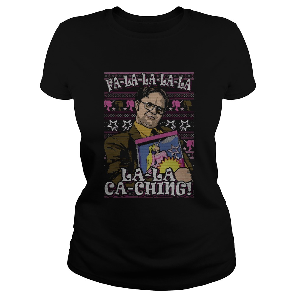 Dwight Schrute Fa La La La La La La Ka Ching Ugly Classic Ladies