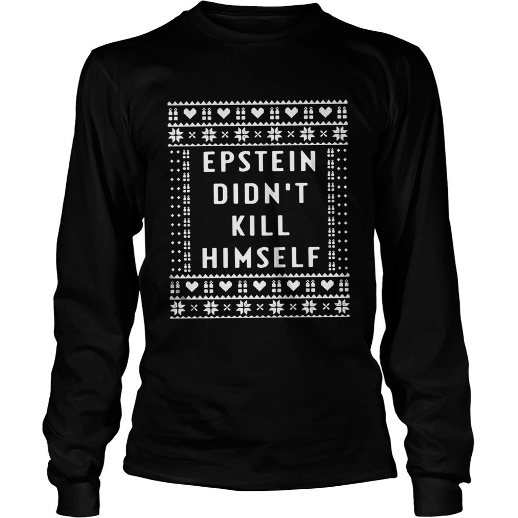 Epstein Didnt Kill Himself Christmas 2020 LongSleeve