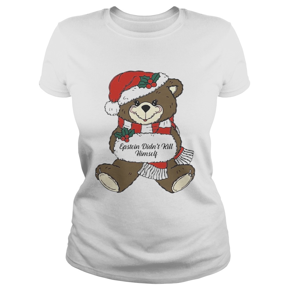 Epstein Didnt Kill Himself Christmas Bear Classic Ladies