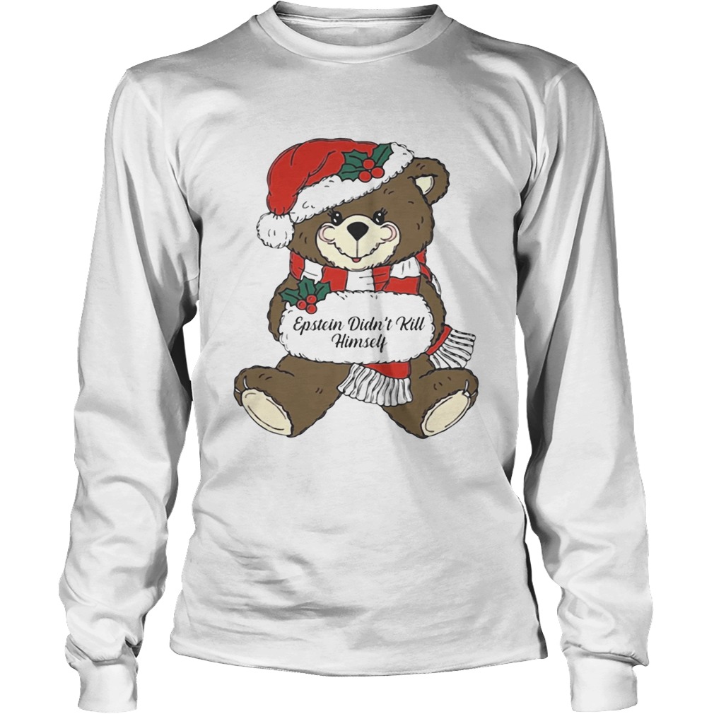 Epstein Didnt Kill Himself Christmas Bear LongSleeve