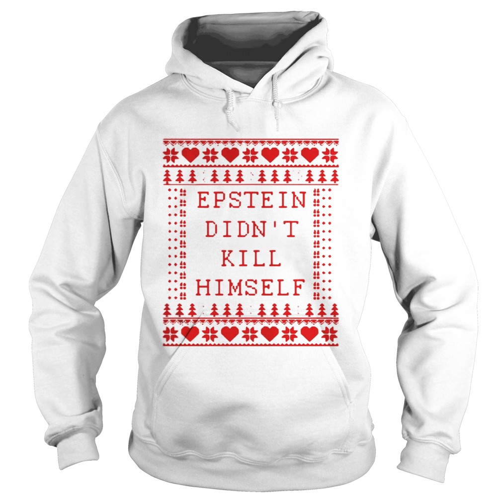 Epstein Didnt Kill Himself Christmas Hoodie