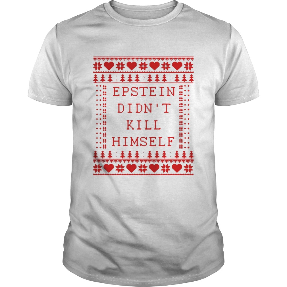 Epstein Didnt Kill Himself Christmas shirt