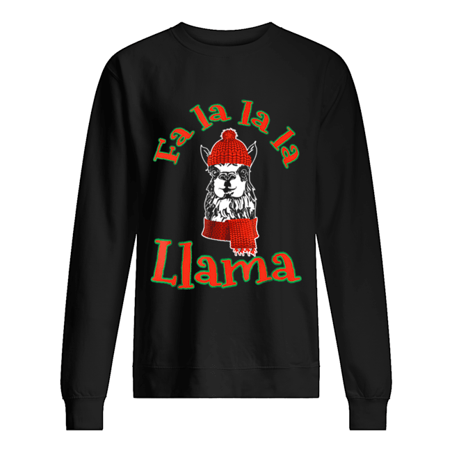 Fa La La Llama Shirt Funny Christmas Unisex Sweatshirt