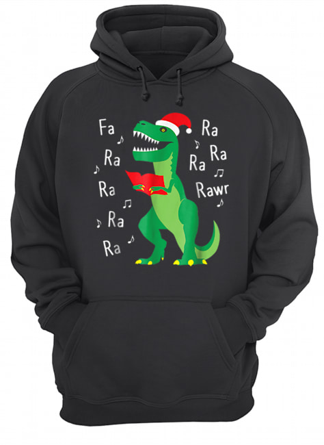 Fa Ra Rawr T-Rex Christmas Carol Funny Fa La La Unisex Hoodie