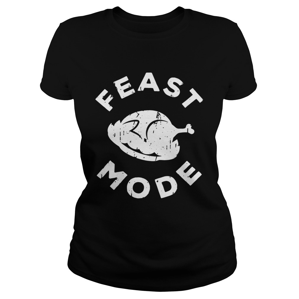 Feast Mode Turkey Thanksgiving Classic Ladies