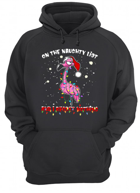 Flamingo On the naughty list and I regret nothing Christmas Unisex Hoodie