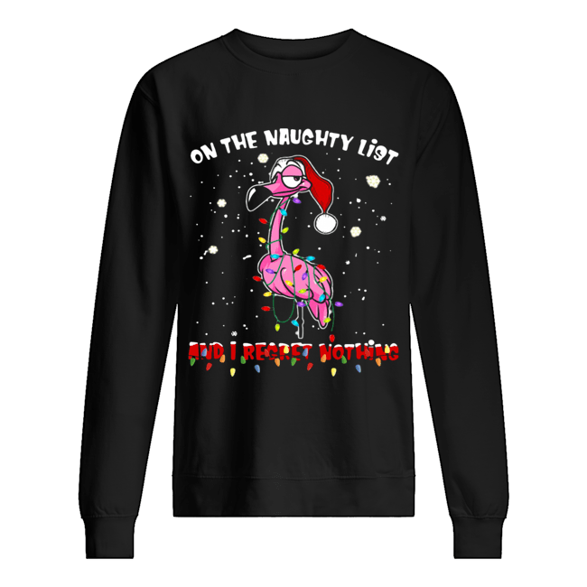 Flamingo On the naughty list and I regret nothing Christmas Unisex Sweatshirt