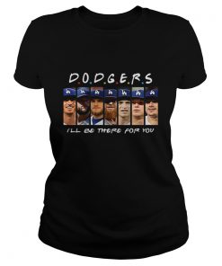 Friends Los Angeles Dodgers Ill be there for you  Classic Ladies