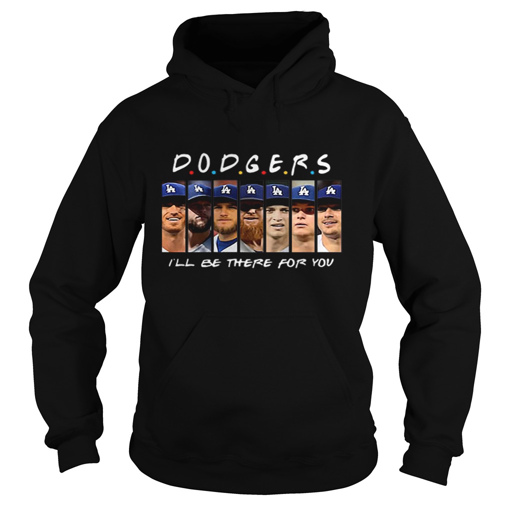 Friends Los Angeles Dodgers Ill be there for you Hoodie