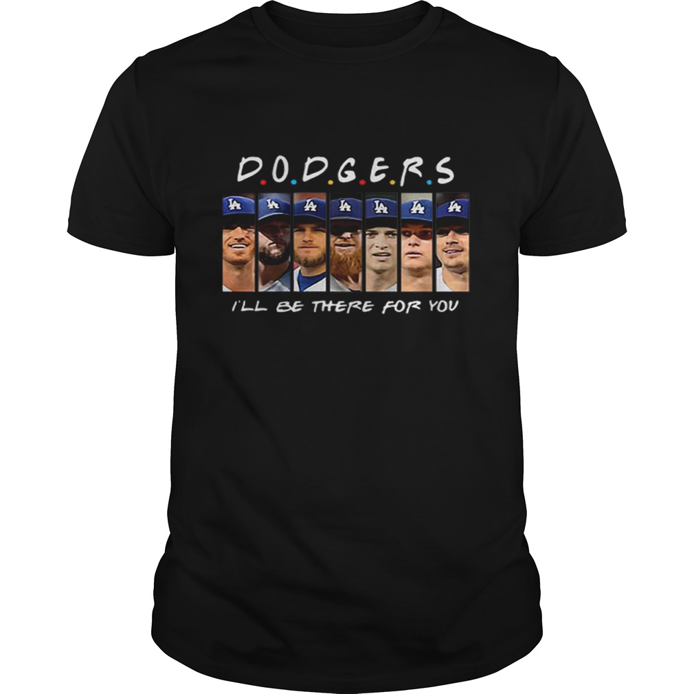 Friends Los Angeles Dodgers Ill be there for you shirt