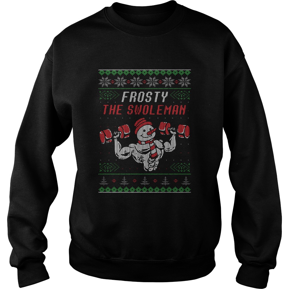 Frosty The Swoleman Ugly Christmas Sweatshirt