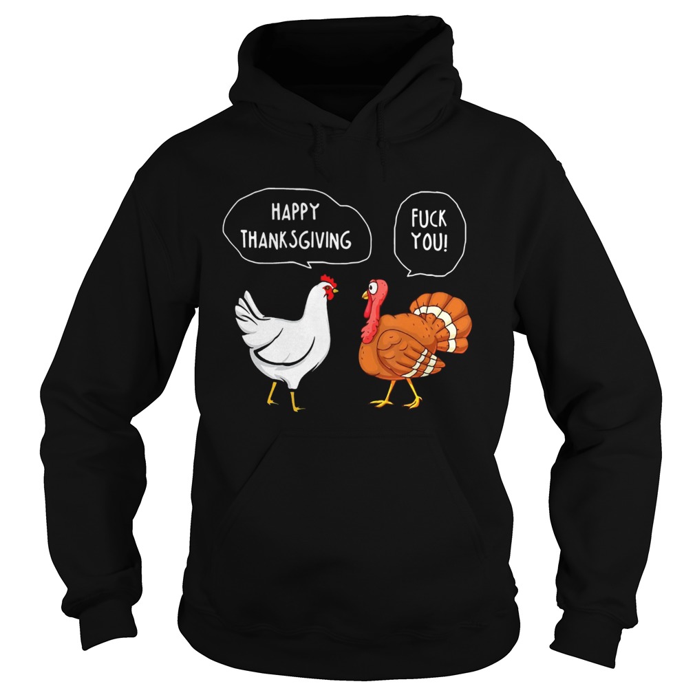 Fuck You Happy Thanksgiving Chicken Turkey Hoodie