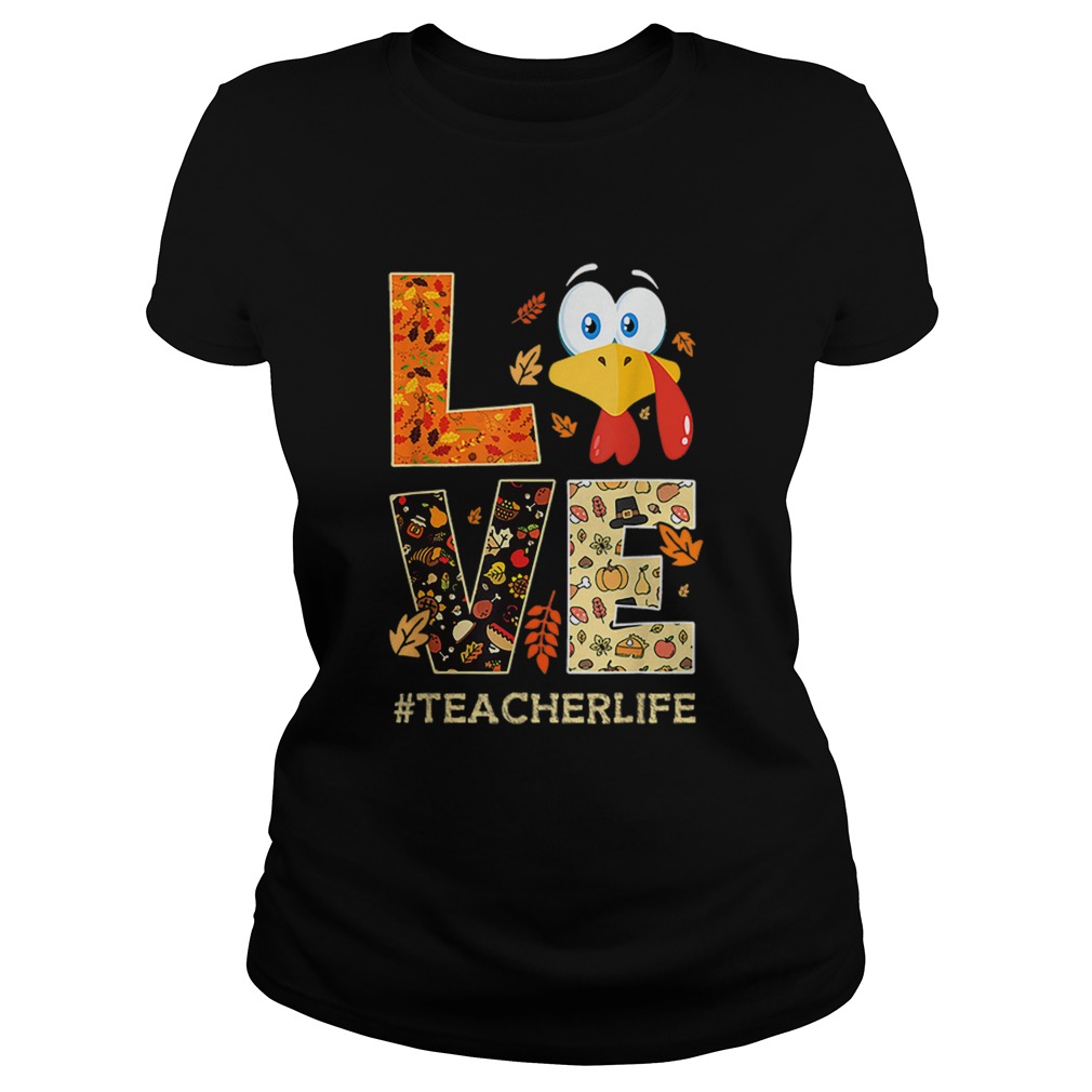 Funny Love TeacherLife Turkey Fall Thanksgiving Classic Ladies