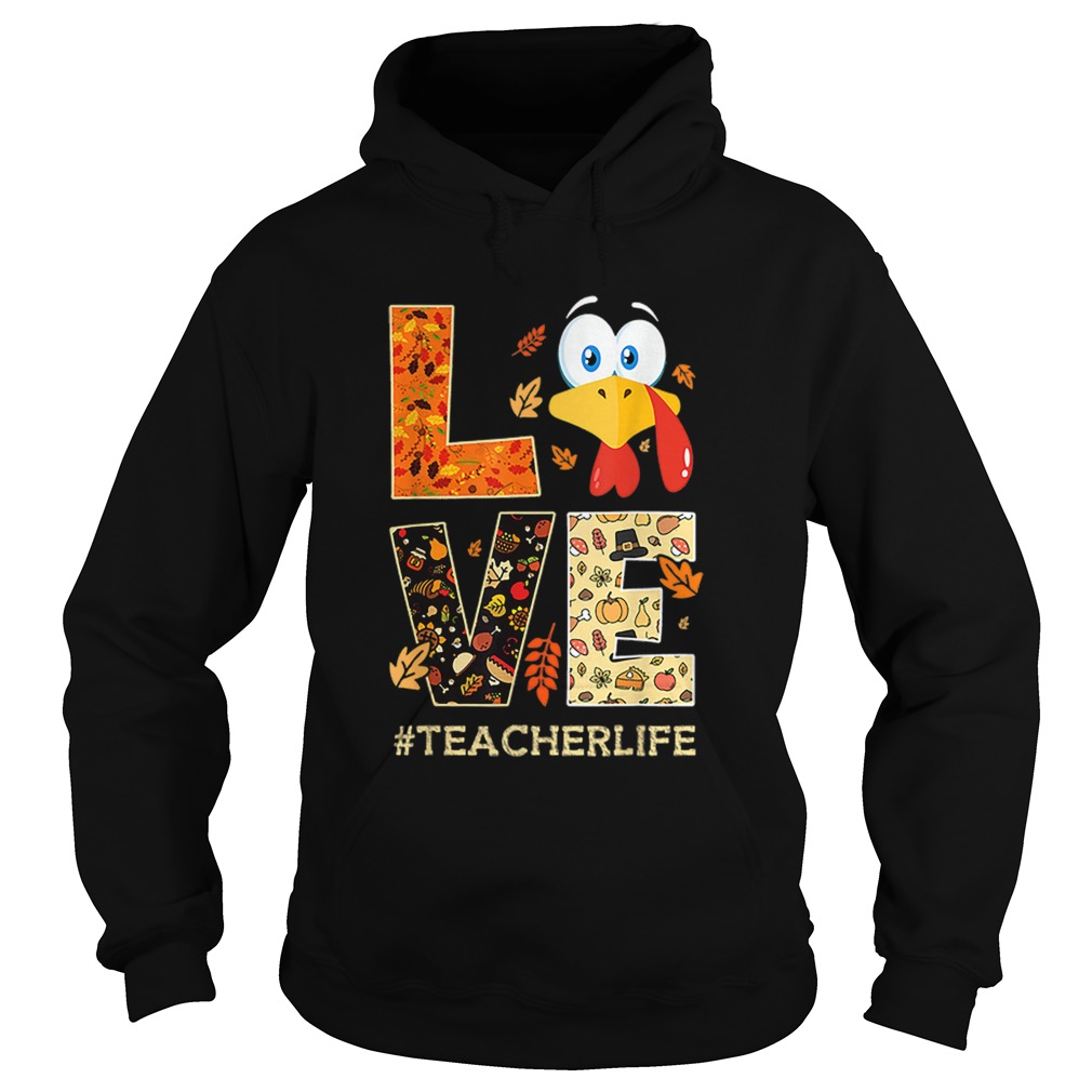 Funny Love TeacherLife Turkey Fall Thanksgiving Hoodie