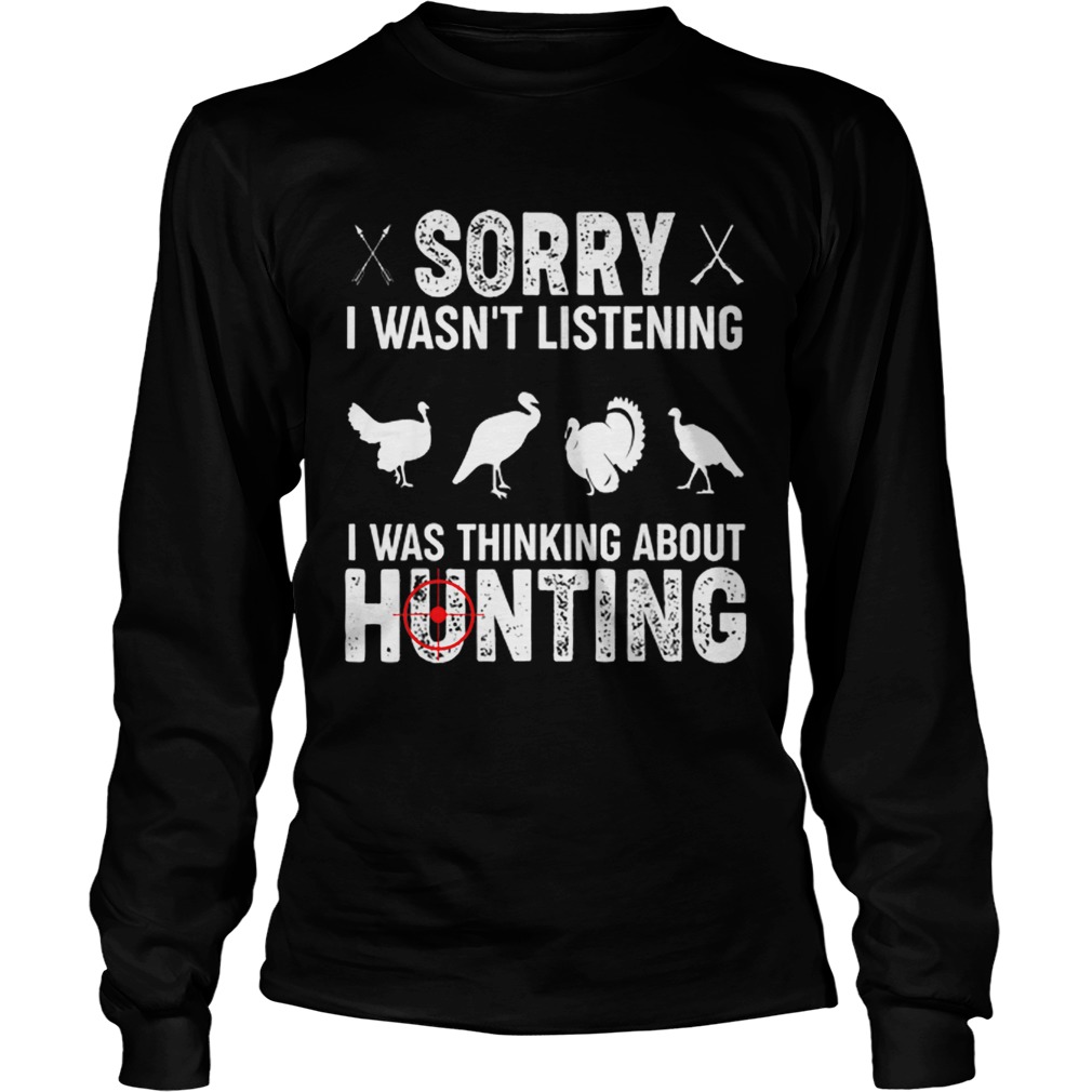 Funny Turkey Hunting Gift for Rifle and Bow Hunters LongSleeve