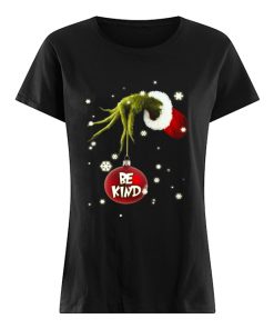 Grinch Hand Holding Ornament Be Kind Christmas  Classic Women's T-shirt