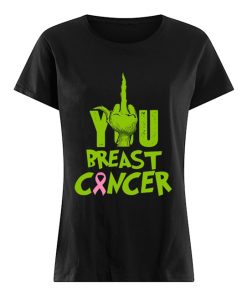 Grinch Hand You Breast Cancer  Classic Women's T-shirt