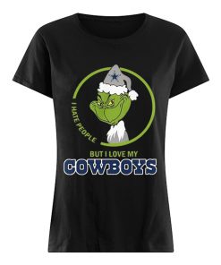 Grinch I hate people but I love my Dallas Cowboys  Classic Women's T-shirt